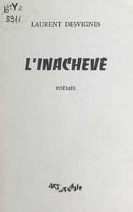 Laurent Desvignes - L'inachevé.