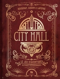 Laurent Devernay et Rémi Guerin - City Hall - Le jeu d'aventures.