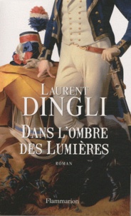 Laurent Dingli - Dans l'ombre des Lumières.