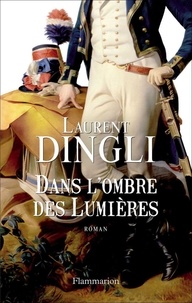 Laurent Dingli - Dans l'ombre des Lumières.