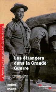 Laurent Dornel - Les étrangers dans la Grande Guerre.