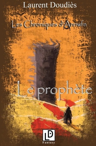 Laurent Doudiès - Les chroniques d'Annwfn 1- Le prophète.