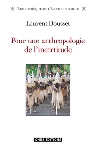 Laurent Dousset - Pour une anthropologie de l'incertitude.