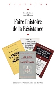 Laurent Douzou - Faire l'histoire de la résistance.