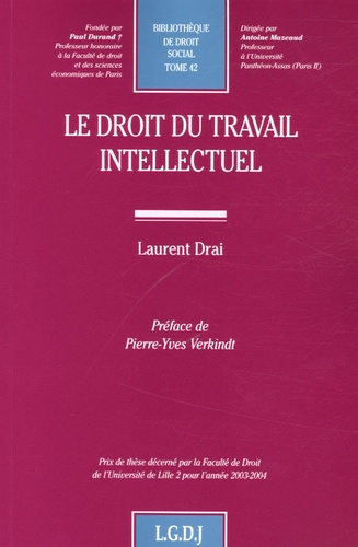 Laurent Drai - Le Droit du travail intellectuel.