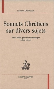 Laurent Drelincourt - Sonnets chrétiens sur divers sujets.