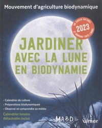 Télécharger des ebooks google nook Jardiner avec la Lune en biodynamie  - Avec 1 calendrier lunaire détachable