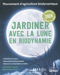 Laurent Dreyfus - Jardiner avec la Lune en biodynamie - Avec 1 calendrier lunaire détachable.
