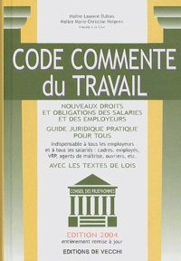 Laurent Dubois et Marie-Christine Halpern - Code commenté du travail - Edition 2004.