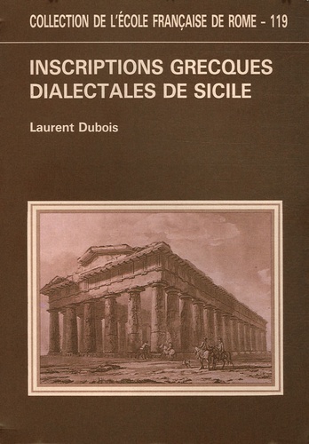 Laurent Dubois - Inscriptions grecques dialectales de Sicile - Contribution à l'étude du vocabulaire grec colonial.