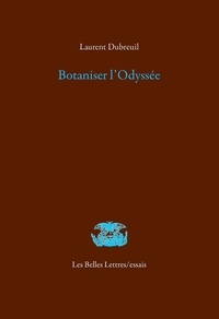 Laurent Dubreuil - Botaniser l'Odyssée.