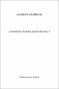 Comment écrire aujourd'hui ?
