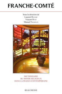 Laurent Ducerf et Vincent Petit - Dictionnaire du monde religieux dans la France contemporaine - Tome 12, Franche-Comté.