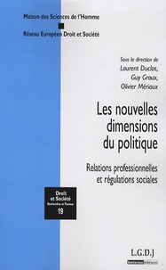 Laurent Duclos et Guy Groux - Les nouvelles dimensions du politique - Relations professionnelles et régulations sociales.