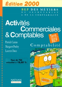 Laurent Duez et Margaret Pooley - Activites Commerciales & Comptables Terminale Bep Comptabilite. Edition 2000.