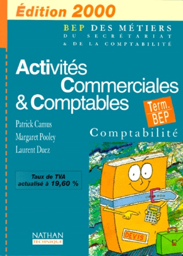 Laurent Duez et Margaret Pooley - Activites Commerciales & Comptables Terminale Bep Comptabilite. Edition 2000.