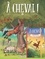 A cheval ! Tome 1 Hip hippique, hourra !. Avec un carnet A cheval ! offert