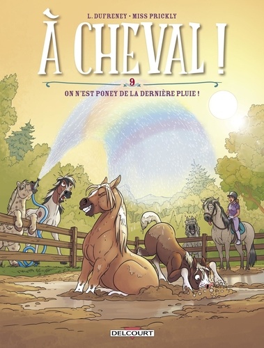 A cheval ! Tome 9 On n'est poney de la dernière pluie !