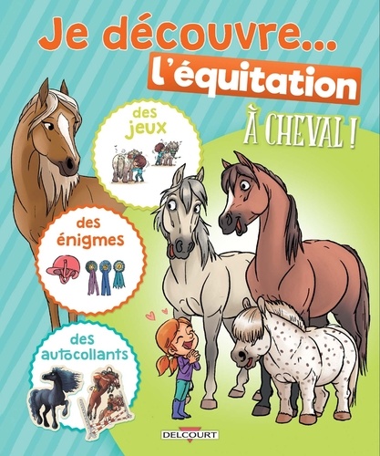 Laurent Dufreney et  Miss Prickly - Je découvre... l'équitation - A Cheval !.