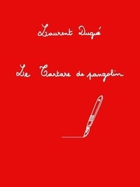 Laurent Dugue - Le tartare de pangolin.