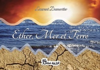 Laurent Dumortier - Ether, Mer et Terre.