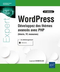 Laurent Dumoulin - WordPress - Développez des thèmes avancés avec PHP (théorie, TP, ressources).