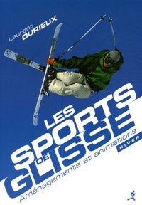 Laurent Durieux - Les Sports de Glisse - Aménagements et animations en hiver.