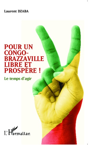 Pour un Congo-Brazzaville libre et prospère !. Le temps d'agir
