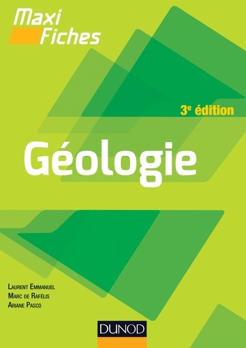 Laurent Emmanuel et Marc de Rafélis Saint Sauveur - Maxi fiches de Géologie - 3e édition - En 85 fiches.