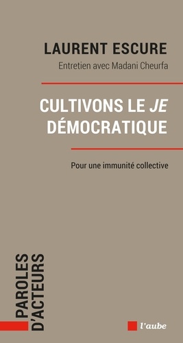 Cultivons le Je démocratique. Pour une immunité collective