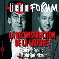 Laurent Fabius et Alain Finkielkraut - Libération Forum. La reconstruction de la gauche ?.