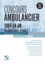 Concours ambulancier. Epreuves écrite et orale  Edition 2019-2020