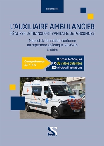 L'auxiliare ambulancier. Réaliser le transport sanitaire de personnes