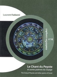 Laurent Fadanni - Le chant du peyote - Et autre poèmes du voyage.