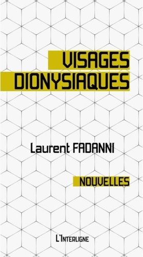 Laurent Fadanni - Visages dionysiaques.