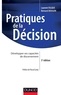 Laurent Falque et Bernard Bougon - Pratiques de la décision - 3e éd. - Développer ses capacités de discernement.