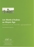 Laurent Fau - Les Monts d'Aubrac au Moyen Age - Genèse d'un monde agropastoral.