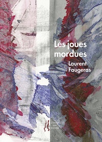 Laurent Faugeras - Les joues mordues.