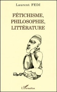 Laurent Fedi - Fétichisme, philosophie, littérature.