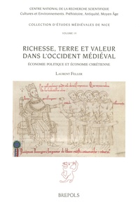 Laurent Feller - Richesse, terre et valeur dans l'Occident médiéval - Economie politique et économie chrétienne.