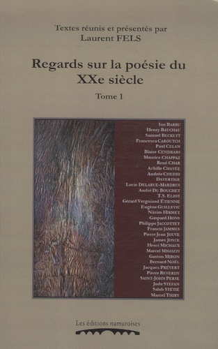 Laurent Fels - Regards sur la poésie du XXe siècle - Tome 1.