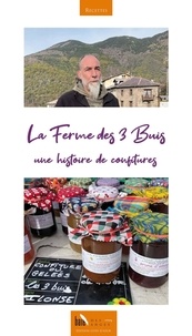 Laurent Ferrer - La Ferme des 3 Buis, une histoire de confitures.