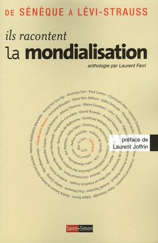 Laurent Ferri - Ils racontent la mondialisation - De Senèque à Lévi-Strauss.