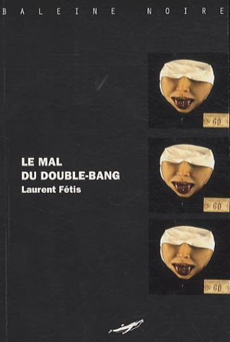 Laurent Fétis - Le mal du double-bang.