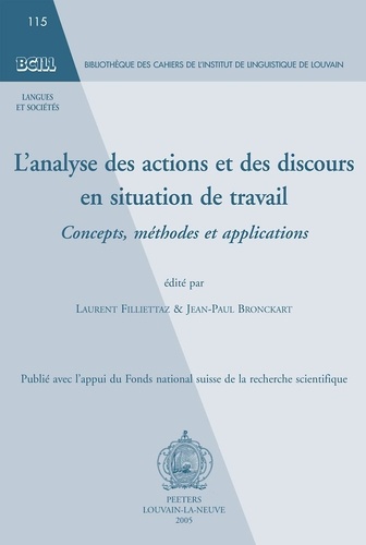 Laurent Filliettaz - L'analyse des actions et es discours en situation de travail. - Concepts, méthodes et applications.
