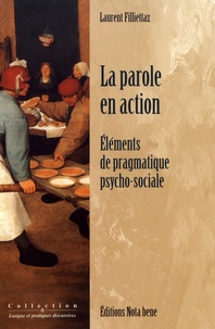 Laurent Filliettaz - La parole en action - Eléments de pragmatique psycho-sociale.