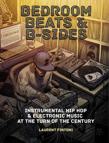María Elástico Visión general Bedroom Beats & B-sides: Instrumental Hip Hop... de Laurent Fintoni - ePub  - Ebooks - Decitre