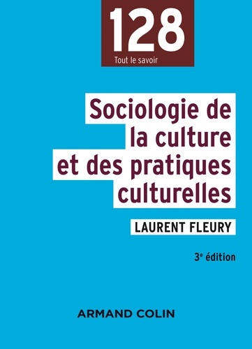 Sociologie de la culture et des pratiques culturelles 3e édition