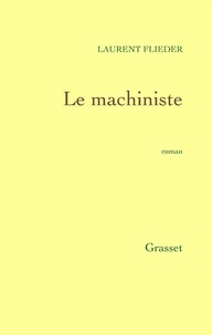 Laurent Flieder - Le machiniste.