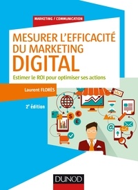 Mesurer lefficacité du marketing digital - Estimer le ROI pour optimiser ses actions.pdf